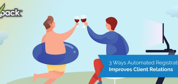 Automated registration software can help to improve client relationships.