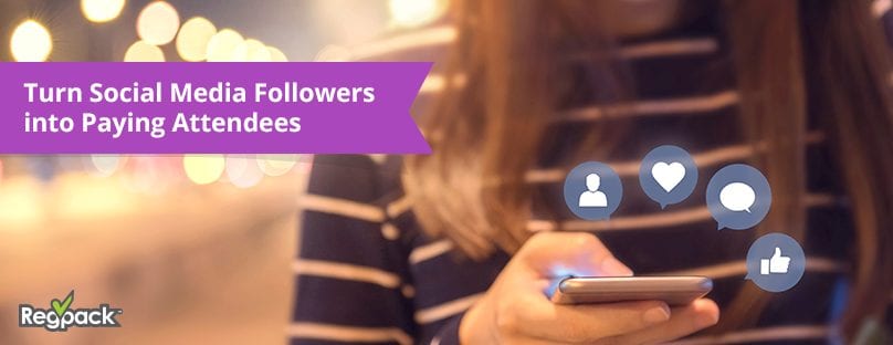 Turn Social Media Followers into Paying Attendees