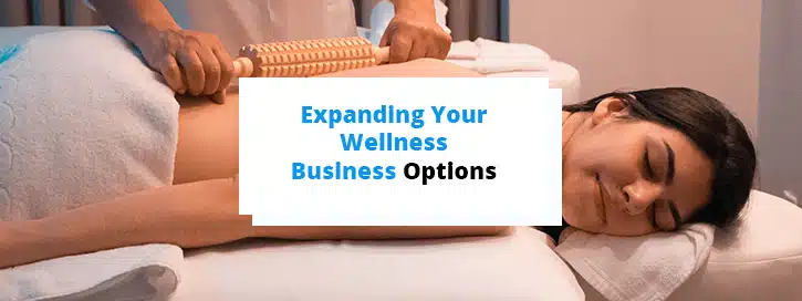 expanding your wellness business options