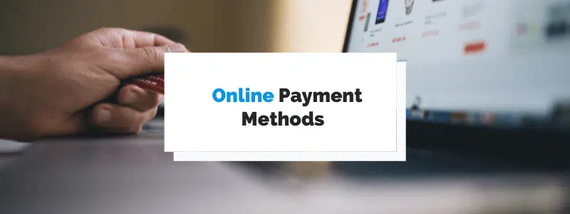 4 Online Payment Methods To Accept Money From Customers