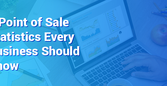 5 Point of Sale Statistics Every Business Should Know
