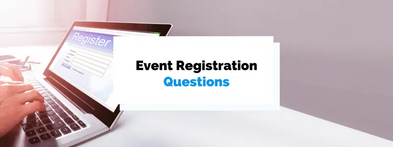 10 Important Questions to Ask Attendees When They Register for Your Event