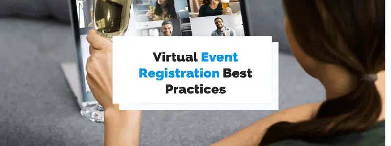 5 Best Practices for Virtual Event Registrations