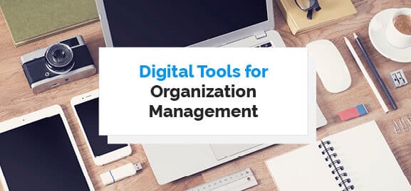 In this post, you’ll learn about three digital tools you need to manage your organization.