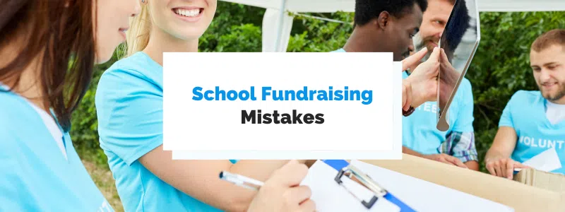 5 school fundraising mistakes to avoid