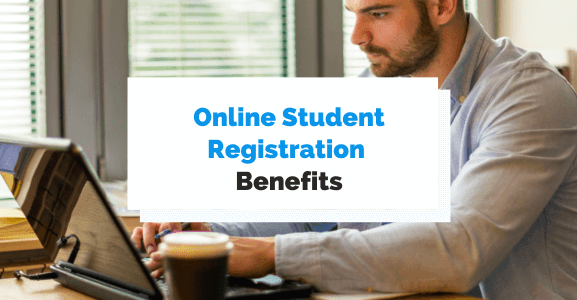7 important benefits of online student registration