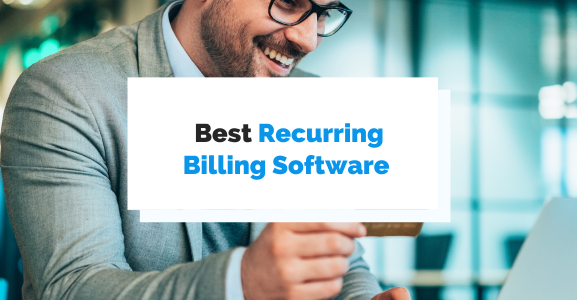 How to Choose the Best Recurring Billing Software for Your Business
