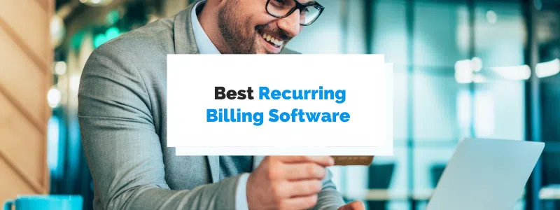 How to Choose the Best Recurring Billing Software for Your Business
