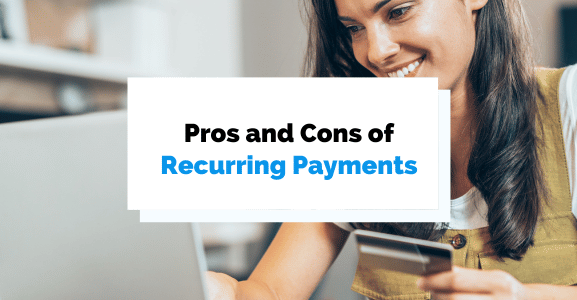 Pros and cons of recurring payments