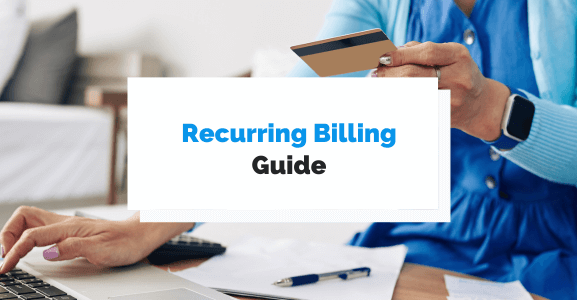 The ultimate guide to recurring billing