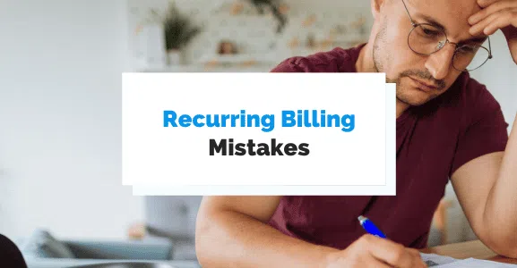 5 Invoicing Mistakes With Recurring Billing