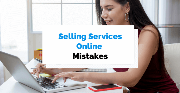 5 Mistakes to Avoid When Selling Services Online