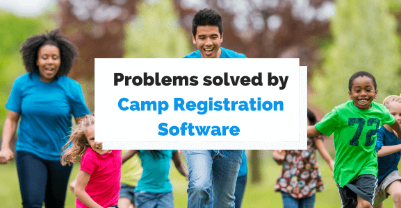 5 Problems Camp Registration Software Can Solve