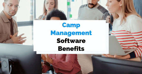 Key Benefits of Using Camp Management Software