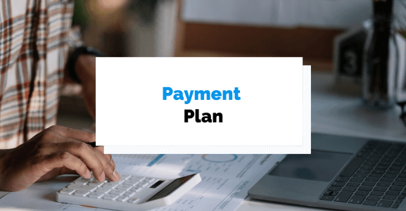 Offering Payment Plans to Customers: A Full Guide