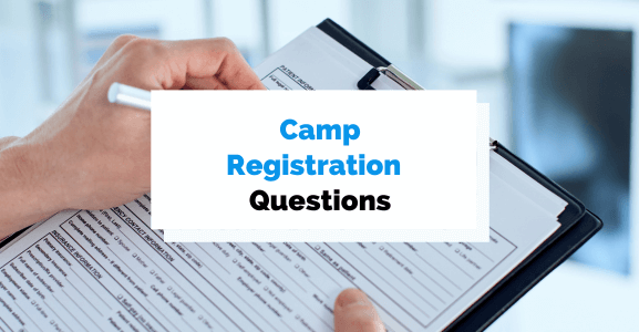 What to ask on your camp registration forms