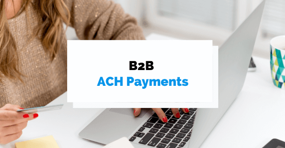 How to Set Up B2B ACH Payments: A Quick Guide