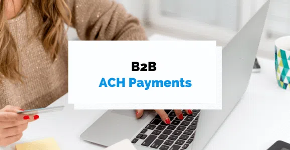 How to Set Up B2B ACH Payments: A Quick Guide