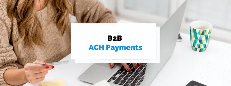 How to Set Up B2B ACH Payments: A Quick Guide