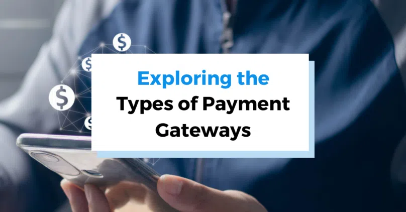 header image for "Exploring the Types of Payment Gateways"