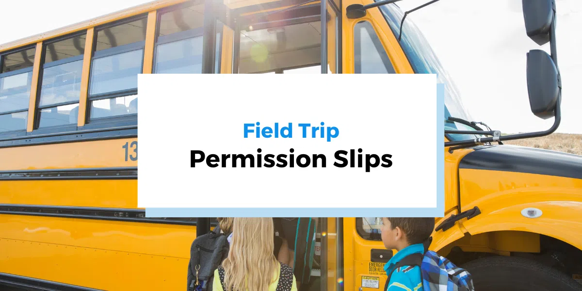 Don’t Forget These Must-Haves for Your Field Trip Permission Slips